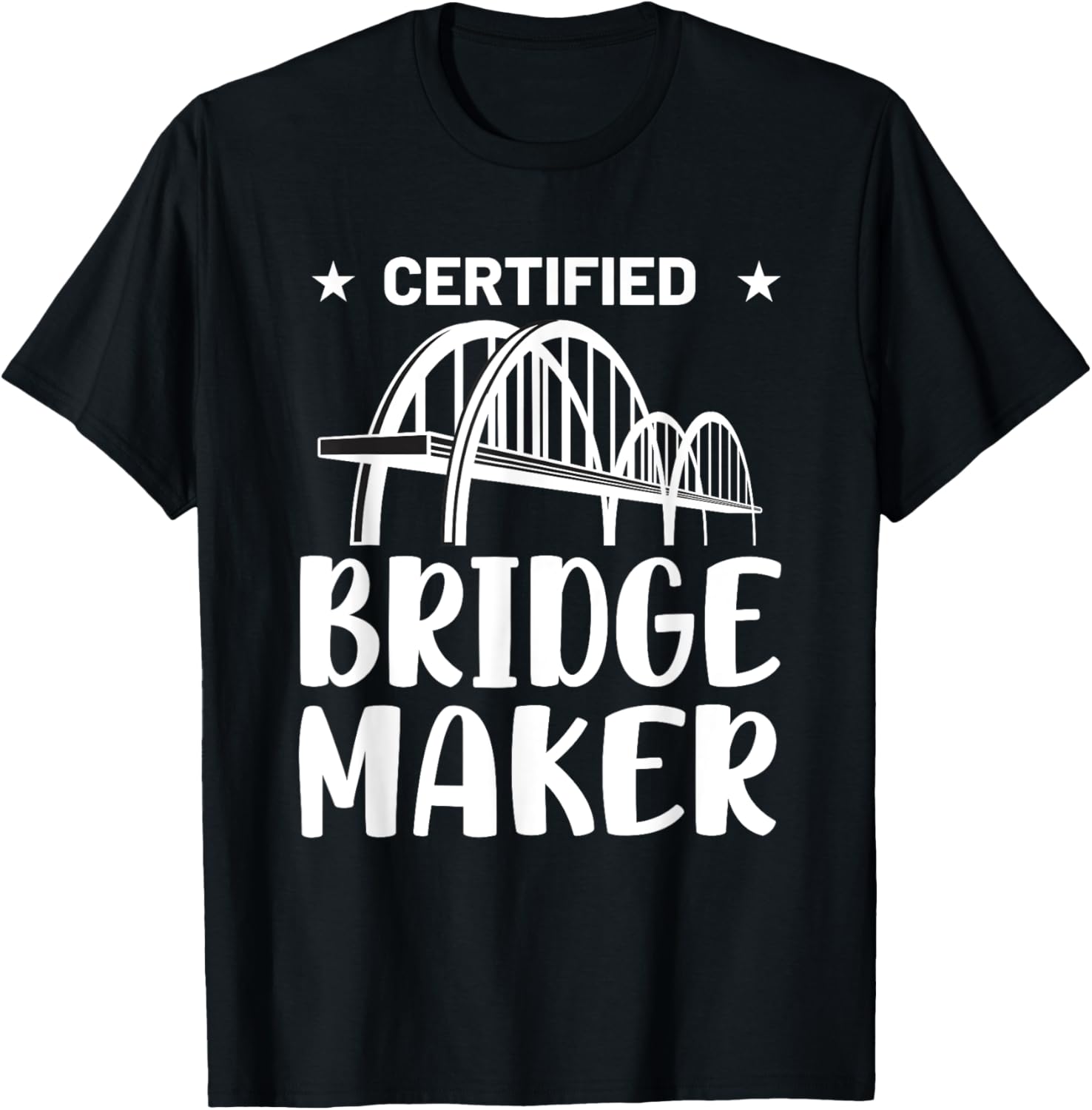 Funny Civil Engineer Engineering Certified Bridge Maker Gag Apparel | Trending 2025 | Must-Have Style