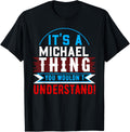 It's A MICHAEL Thing You Wouldn't Understand T-Shirt MICHAEL T-Shirt | Everyday Casual Wear
