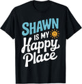 Shawn Is My Happy Place T Shirt Cute Shawn T Shirt T-Shirt | Premium Quality | Customer Favorite