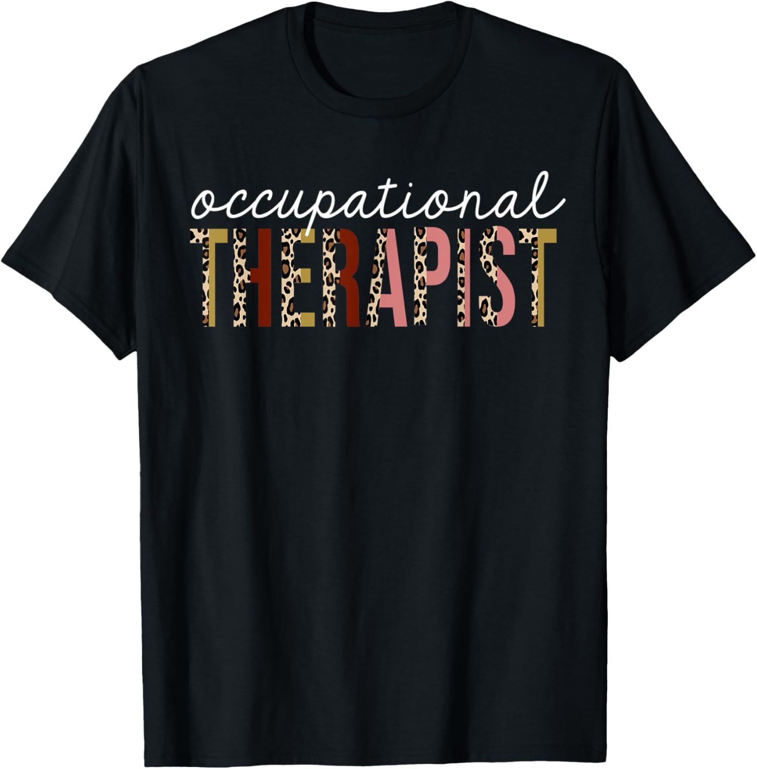 Occupational Therapist Leopard Print Funny Appreciation Apparel Premium Print Best Seller Look