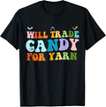 Will Trade Candy For Yarn Funny Halloween Funny Groovy Yarn Supply | Viral US Pick | Customer Favorite