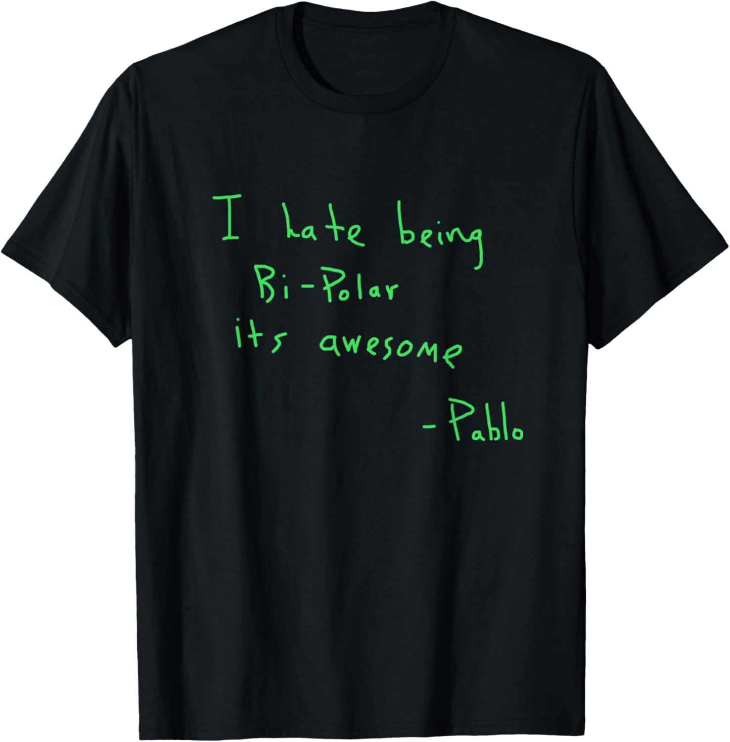 I HATE BEING BI-POLAR IT'S AWESOME BIPOLAR t-shirt WEST SIDE T-Shirt | Premium Quality | Aesthetic Fit
