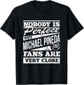 Nobody Is Perfect Michael Pineda Baseball Player Funny Apparel | Everyday Casual Wear