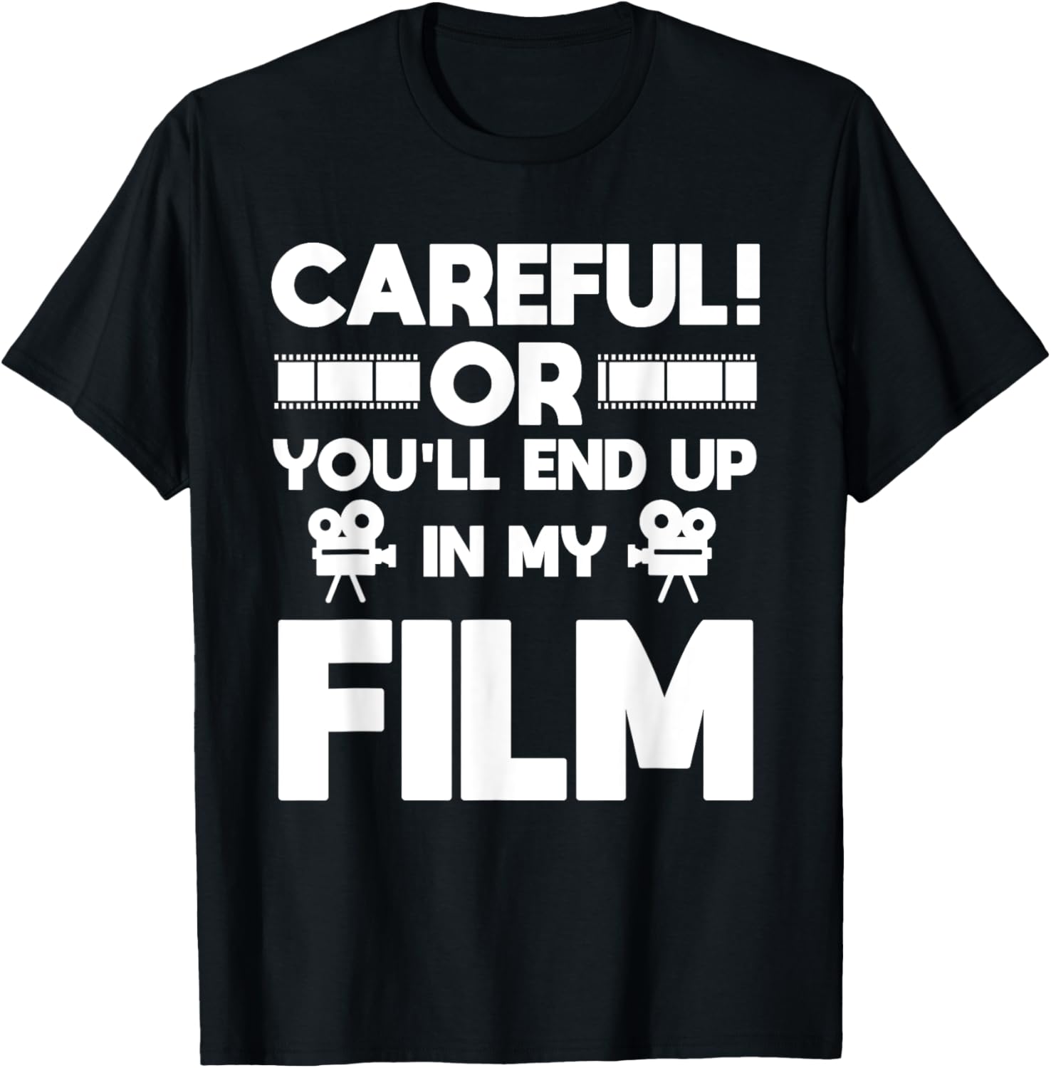 Careful Or You'll End Up In My Film Movie Maker Editor Apparel | US Viral Style | Must-Have Style