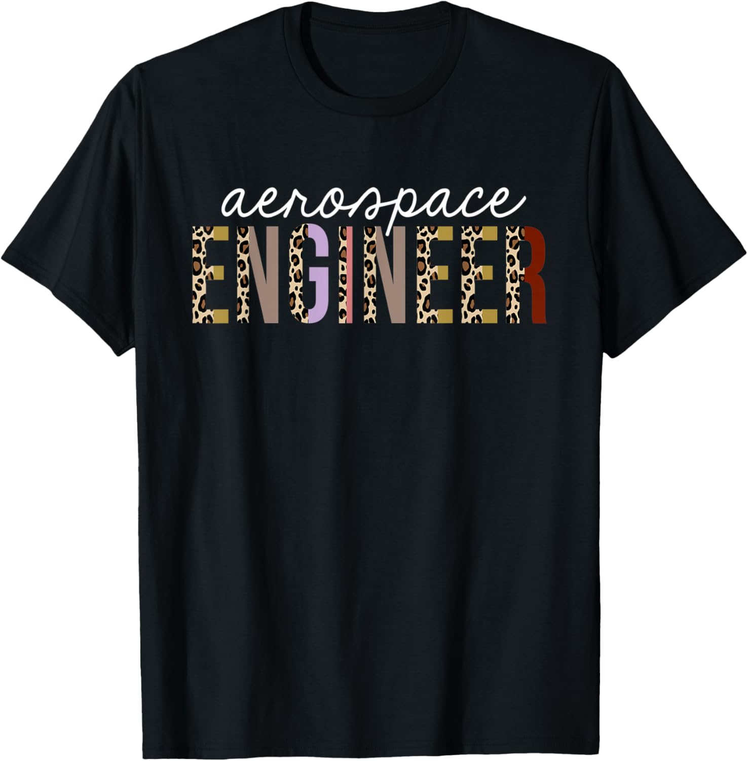 Aerospace Engineer Leopard Print Funny Appreciation Apparel Comfort Fit Best Seller Look