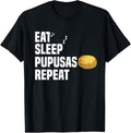Eat Sleep Pupusas Repeat Pupusas Lover Pupusas Maker Apparel | Trending 2025 | Must-Have Style