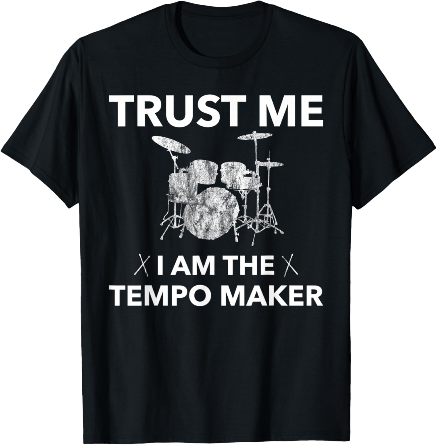 Trust Me Tempo Maker T-Shirt I Funny Drum Kit Band Tee Idea T-Shirt | US Viral Style | Aesthetic Fit