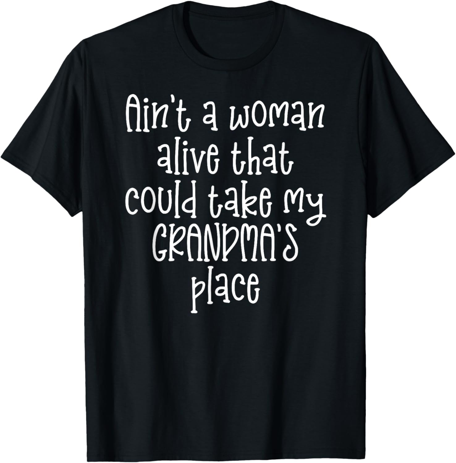Ain't a woman alive could take my GRANDMA'S place Kids Shirt T-Shirt | Top Conversion Title | Perfect Gift Choice