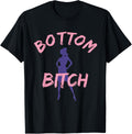 Funny shirts - Bottom Bitch T-shirt for women and men T-Shirt | High Search Volume | Perfect Gift Idea