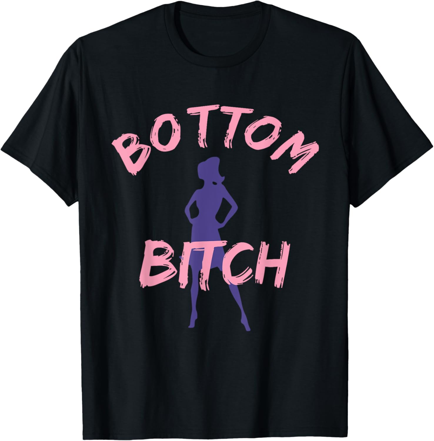 Funny shirts - Bottom Bitch T-shirt for women and men T-Shirt | High Search Volume | Perfect Gift Idea