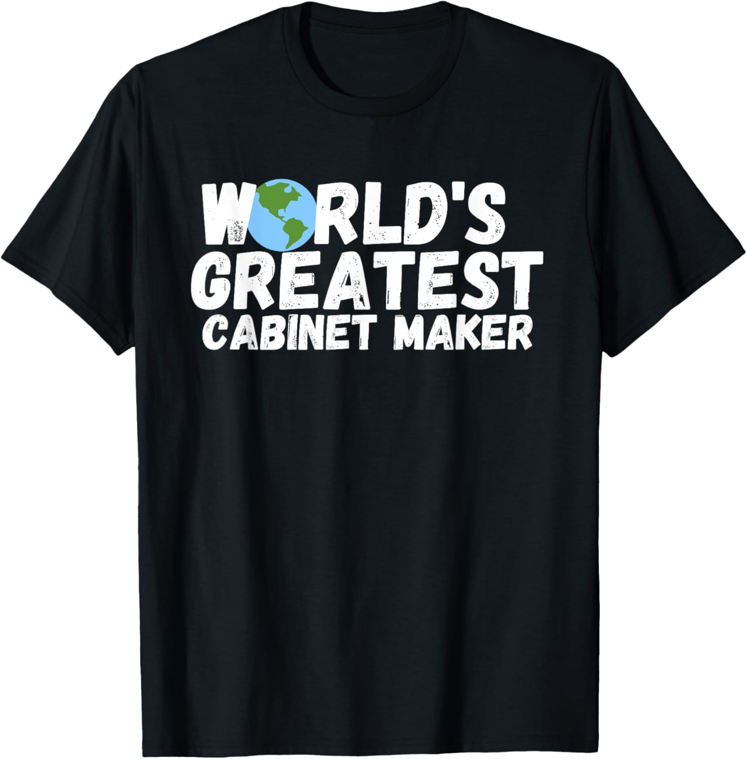 World'S Greatest Cabinet Maker Gift Apparel | Trending 2025 | Comfort Daily Wear