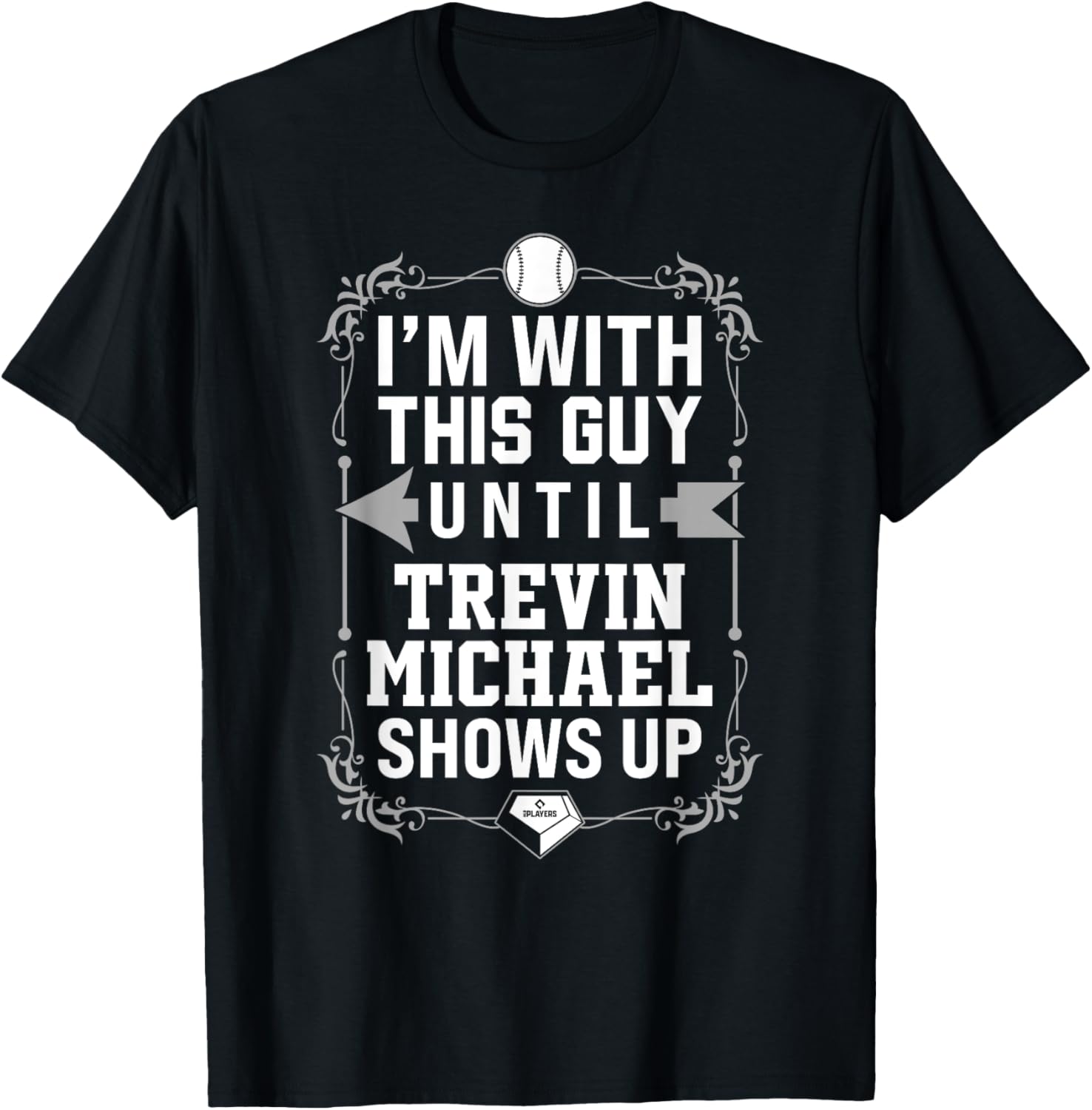 I u2019m With Trevin Michael Prospect Baseball Fan Gear Apparel | US Best Seller