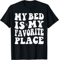 My Bed Is My Favorite Place Funny Sleeping Sleep Women Girls Apparel | Bestseller Style | Aesthetic Casual Look