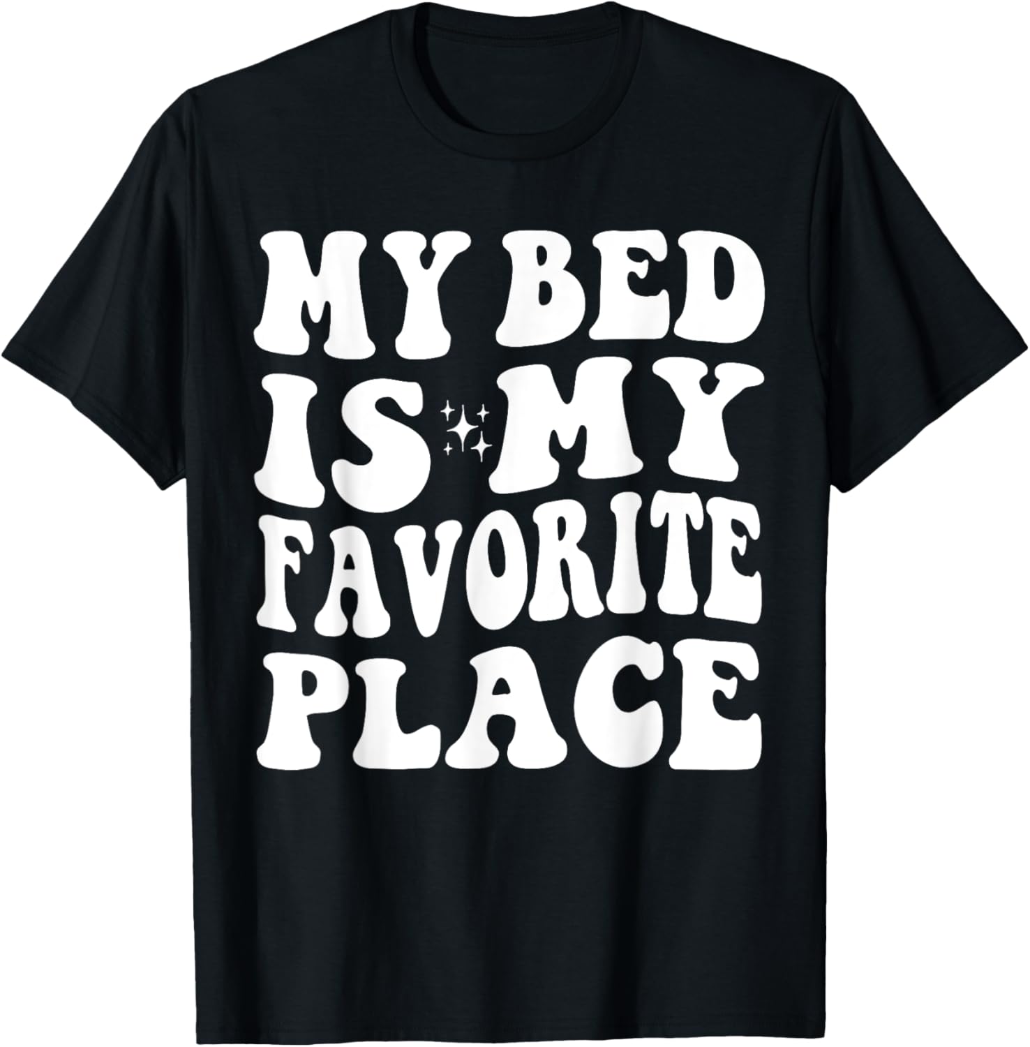 My Bed Is My Favorite Place Funny Sleeping Sleep Women Girls Apparel | Bestseller Style | Aesthetic Casual Look
