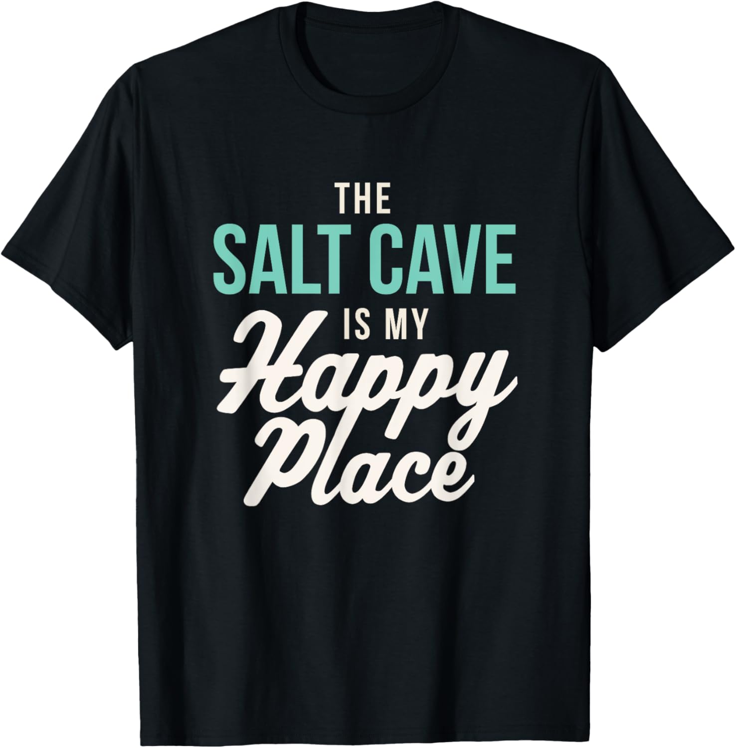 Salt Cave Sauna Salt Cave is my happy place Halotherapy Apparel | Premium Quality | Customer Favorite