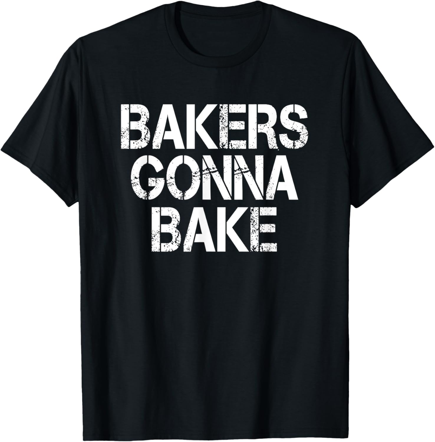 Bakers Gonna Bake Funny Baking T-Shirt T-Shirt | US Viral Style | Must-Have Style