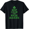 Keep Calm and Pogue Mahone funny Irish Celtic t-shirt T-Shirt | Perfect Gift Idea