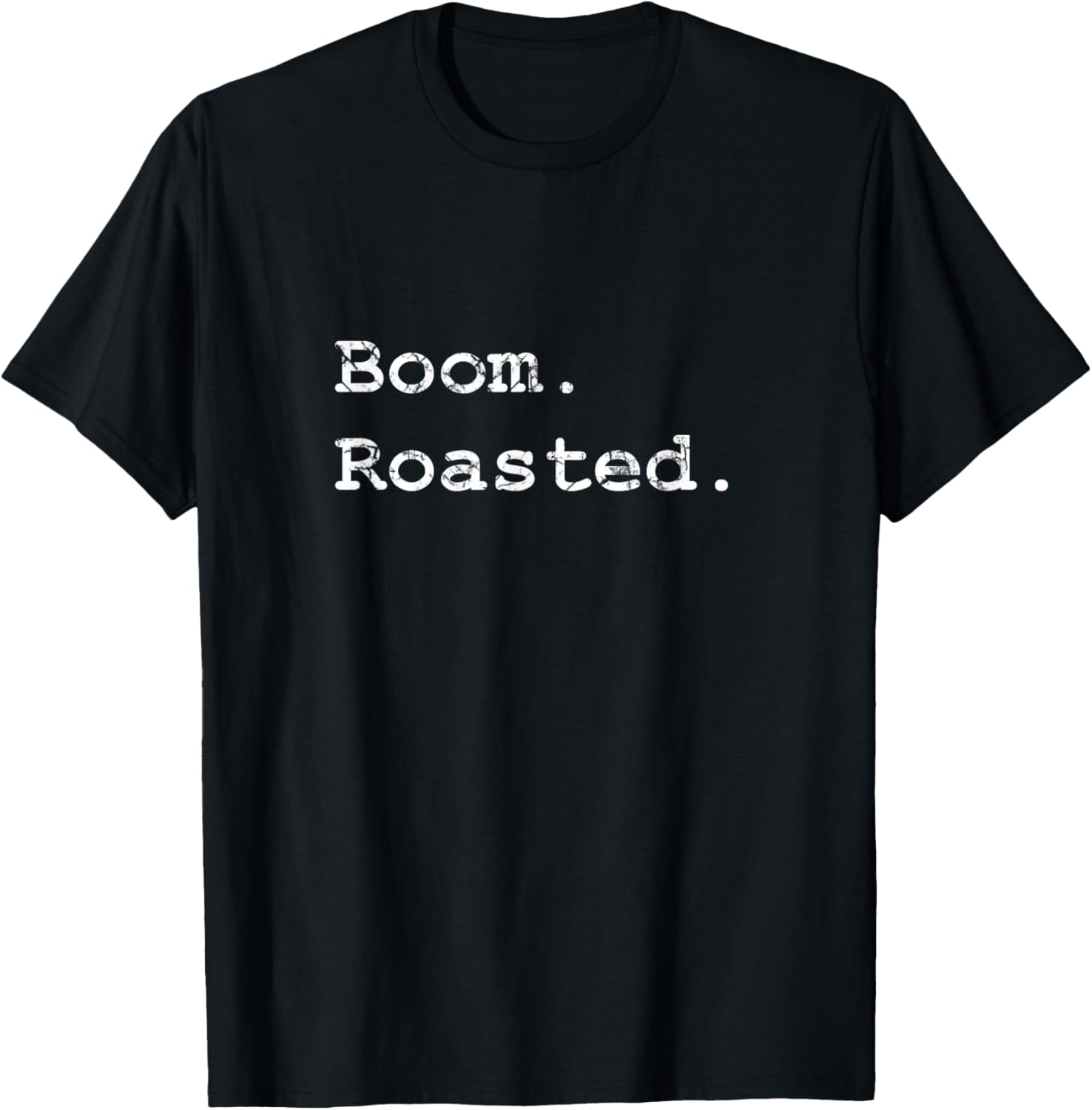 Boom. Roasted. Apparel | Everyday Casual Wear