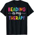 Bead Beading is My Therapy Beadery Jewellery Maker Womens Apparel | US Viral Style | Must-Have Style