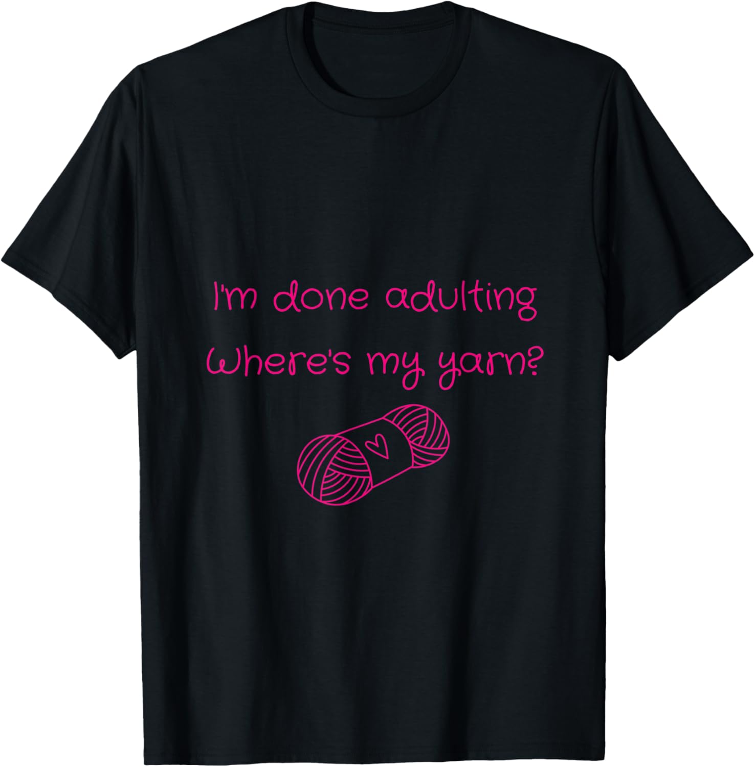 I'm done adulting, where's my yarn Yarn Supply | Viral US Pick | Best Seller Choice