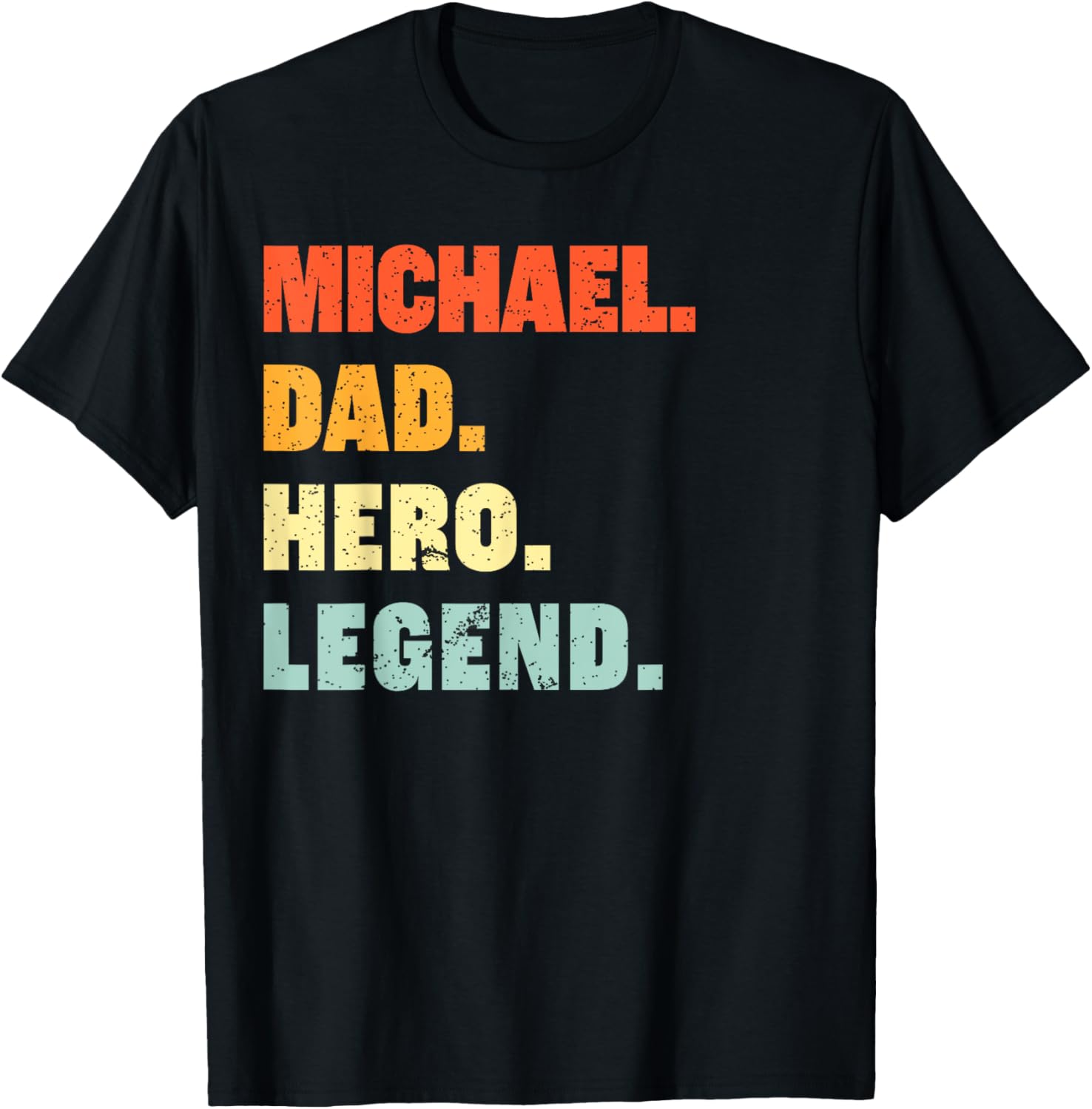 Michael Dad Hero Legend Personalized Custom Name Fathers Day Apparel | Trending 2025