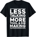 Toolmaker Less Talking Tool And Die Maker Apparel | Trending 2025 | Must-Have Style