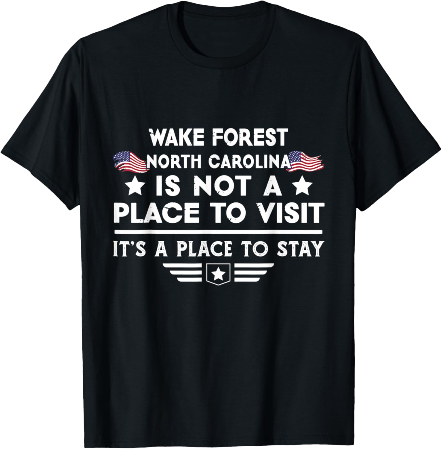 Wake Forest North Carolina Place to stay USA Town Home City Apparel | US Viral Pick | Customer Favorite