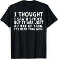 I Thought I Saw A Spider But It Was Just Yarn Yarn Supply | High Search Volume | Perfect for Crafters
