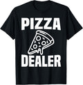 Pizza Dealer - Funny Pizza Lover Shirt For Pizza Maker T-Shirt | High Search Volume | Perfect Gift Idea