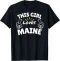 Fun Graphic-This Girl Loves Maine Apparel | High Search Volume | Perfect Gift Choice