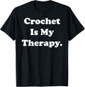 Crochet Is My Therapy Passionate Yarn Lovers Yarn Supply | Trending 2025 | Perfect for Crafters