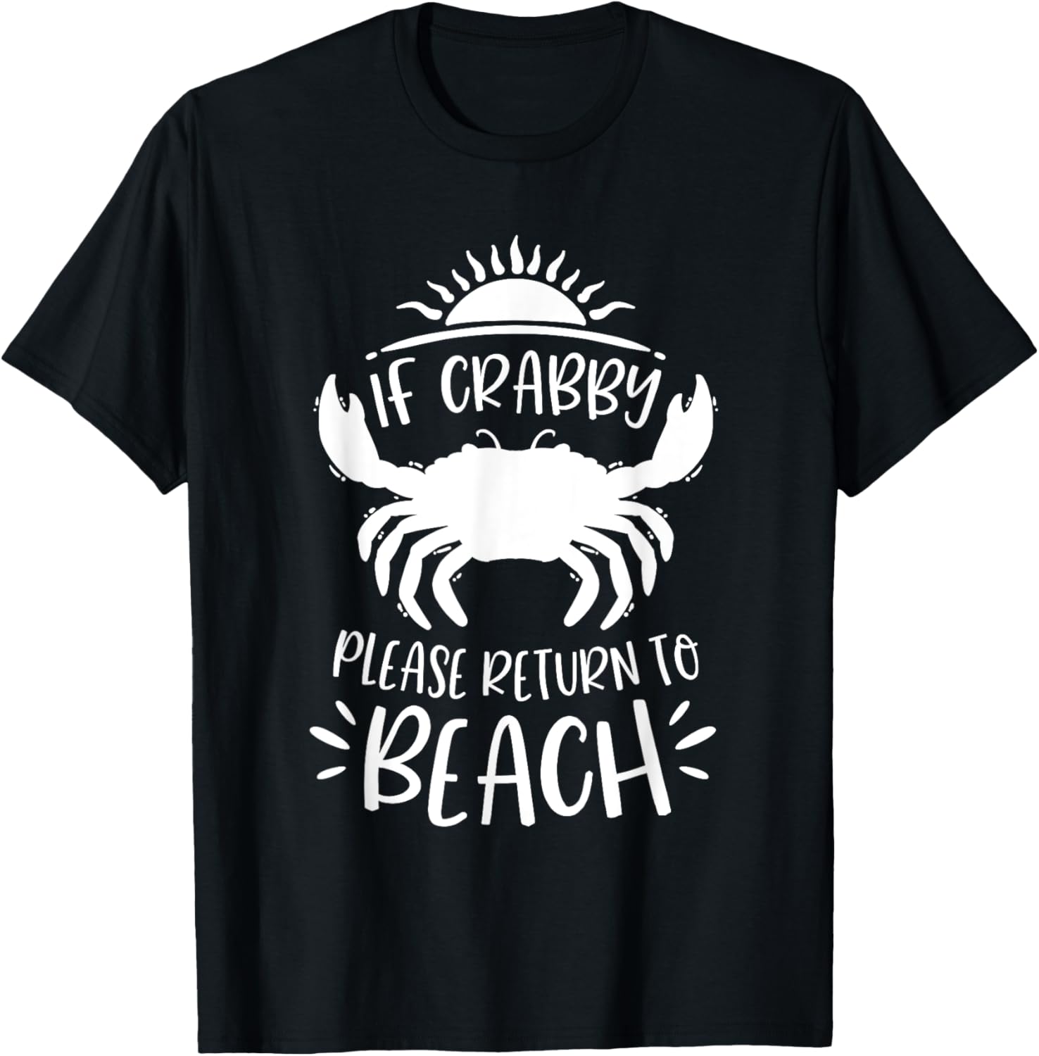 If Crabby Please Return To Beach Crab Summer Vacation T-Shirt for Men Women Kids T-Shirt | High Search Volume | Daily Wear Essential