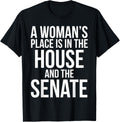 Political A Woman's Place is in the House and the Senate Apparel | Top Conversion Title | High CTR Boost