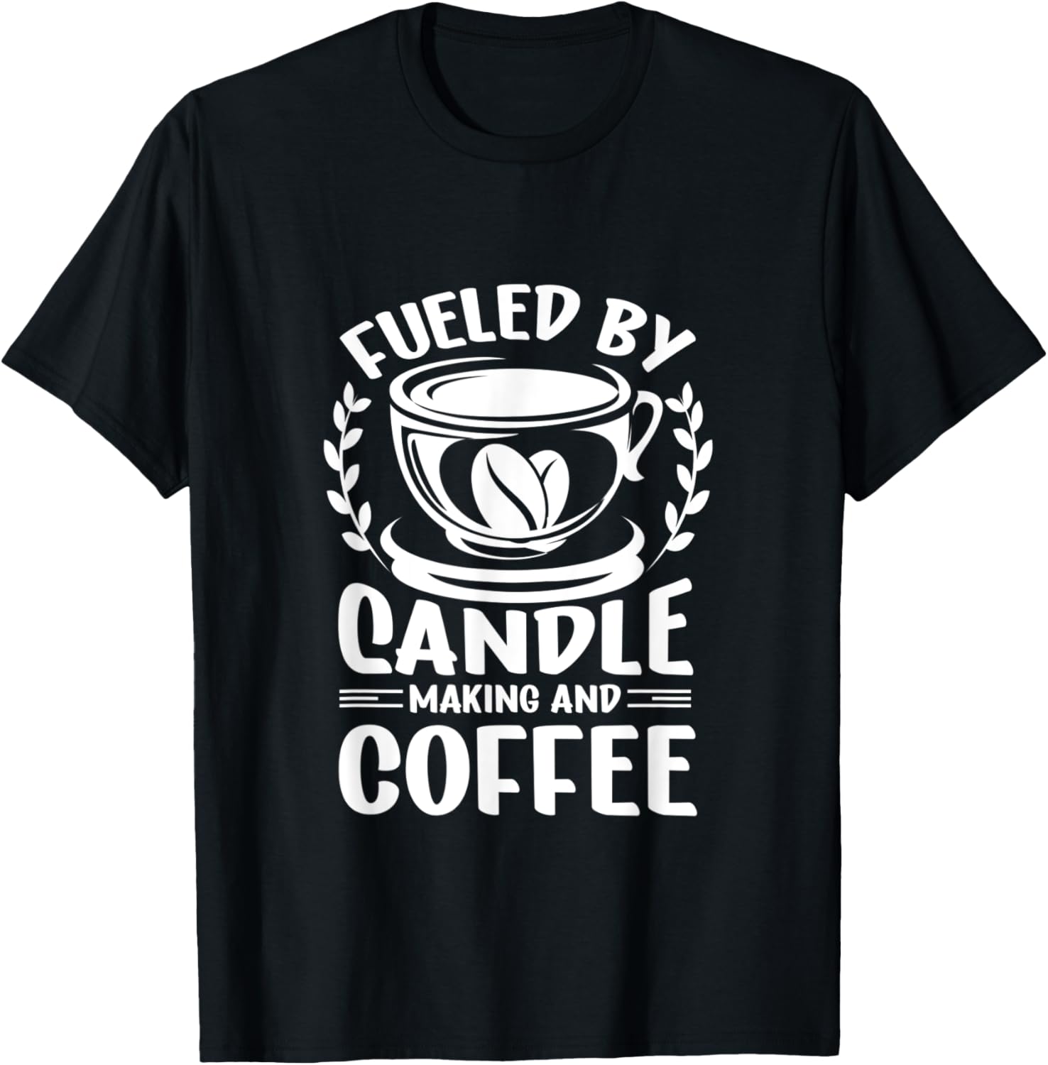 Fueled By Candle Making And Coffee Candle Maker Apparel | Trending 2025 | Comfort Daily Wear