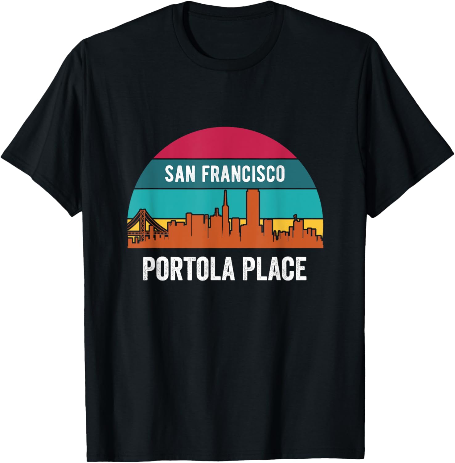 Portola Place San Francisco California Retro Vintage Apparel | Trending 2025 | Perfect Gift Choice