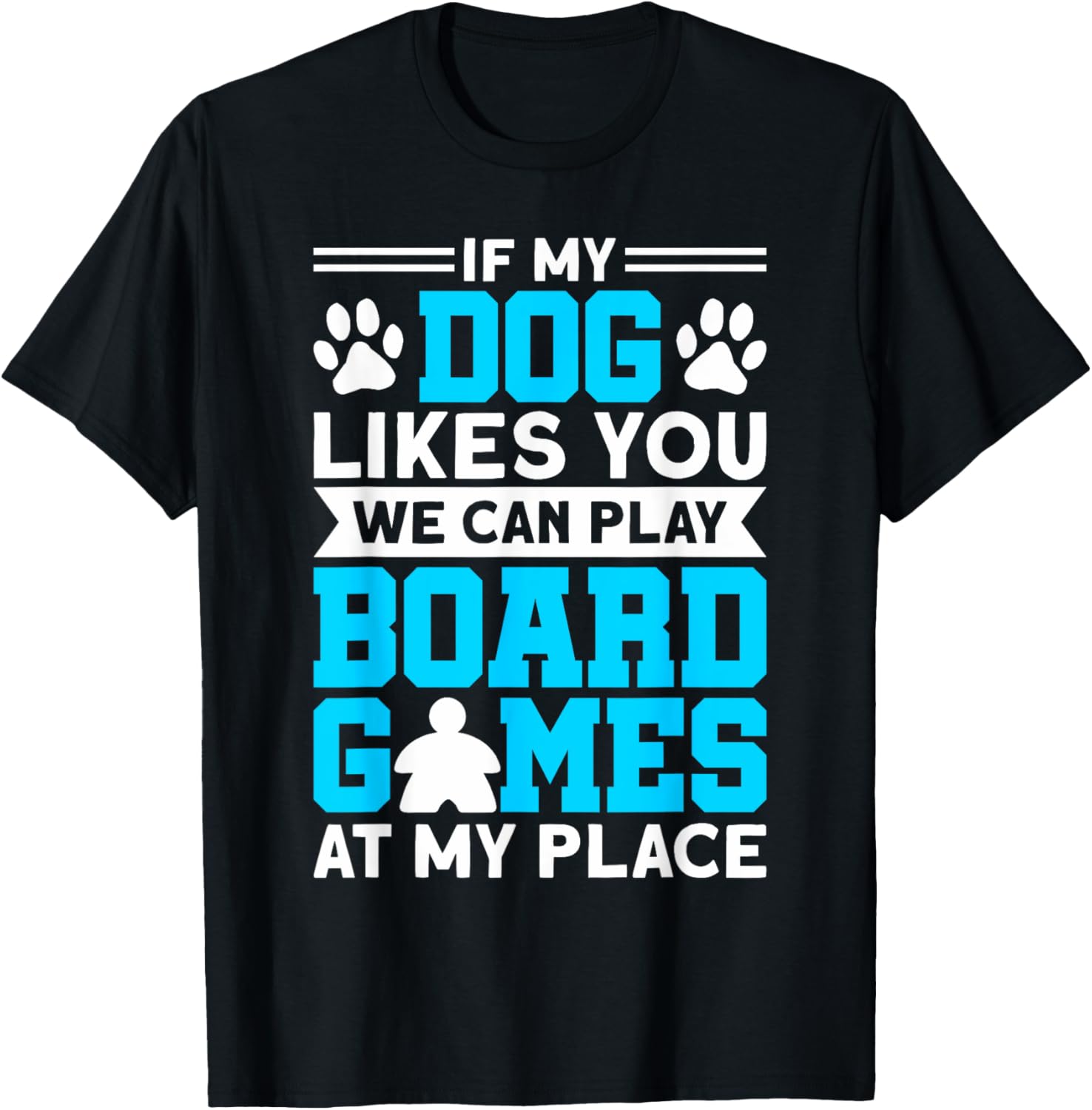 my place dog dogs board game board games T-Shirt for Men Women Kids T-Shirt | Bestseller Style | Perfect Gift Choice