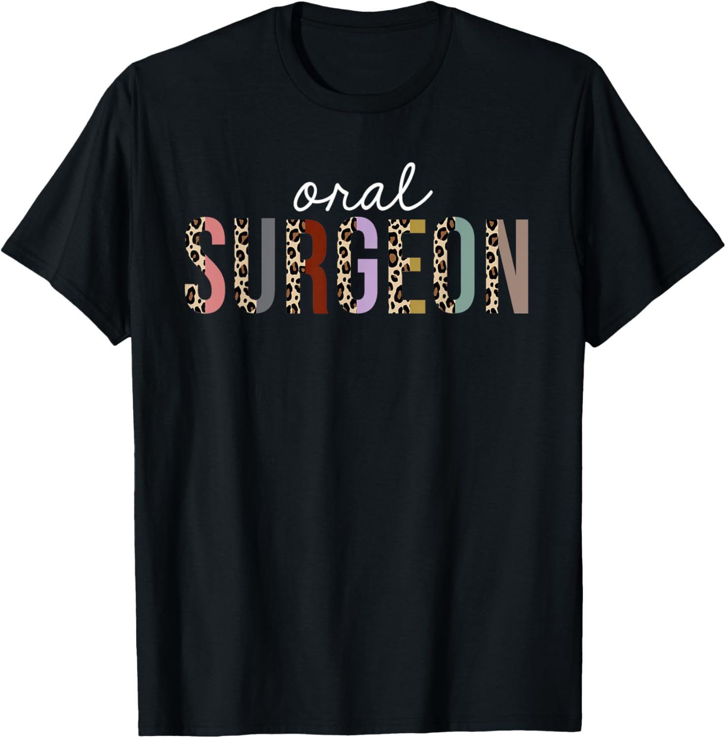 Oral Surgeon Leopard Print Funny Appreciation Apparel High Search Demand US Top Pick