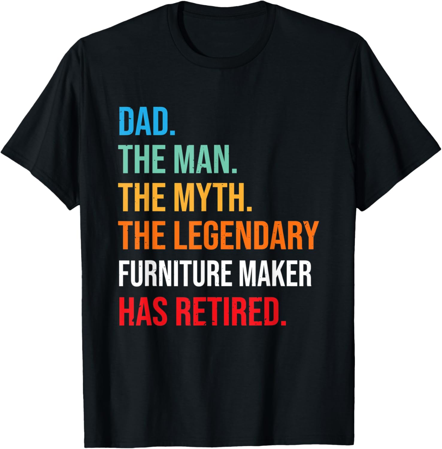 DAD. THE LEGENDARY FURNITURE MAKER HAS RETIRED Apparel | Trending 2025 | Comfort Daily Wear