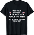 West Allis Wisconsin Place to stay USA Town Home City Apparel | Top Conversion Title | Perfect Gift Choice