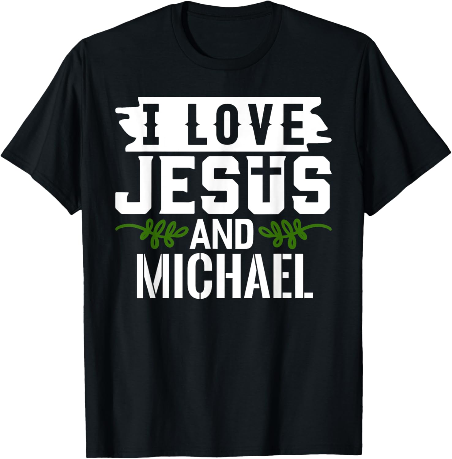 I Love Jesus And MICHAEL T-Shirt Name MICHAEL T-Shirt | Everyday Casual Wear