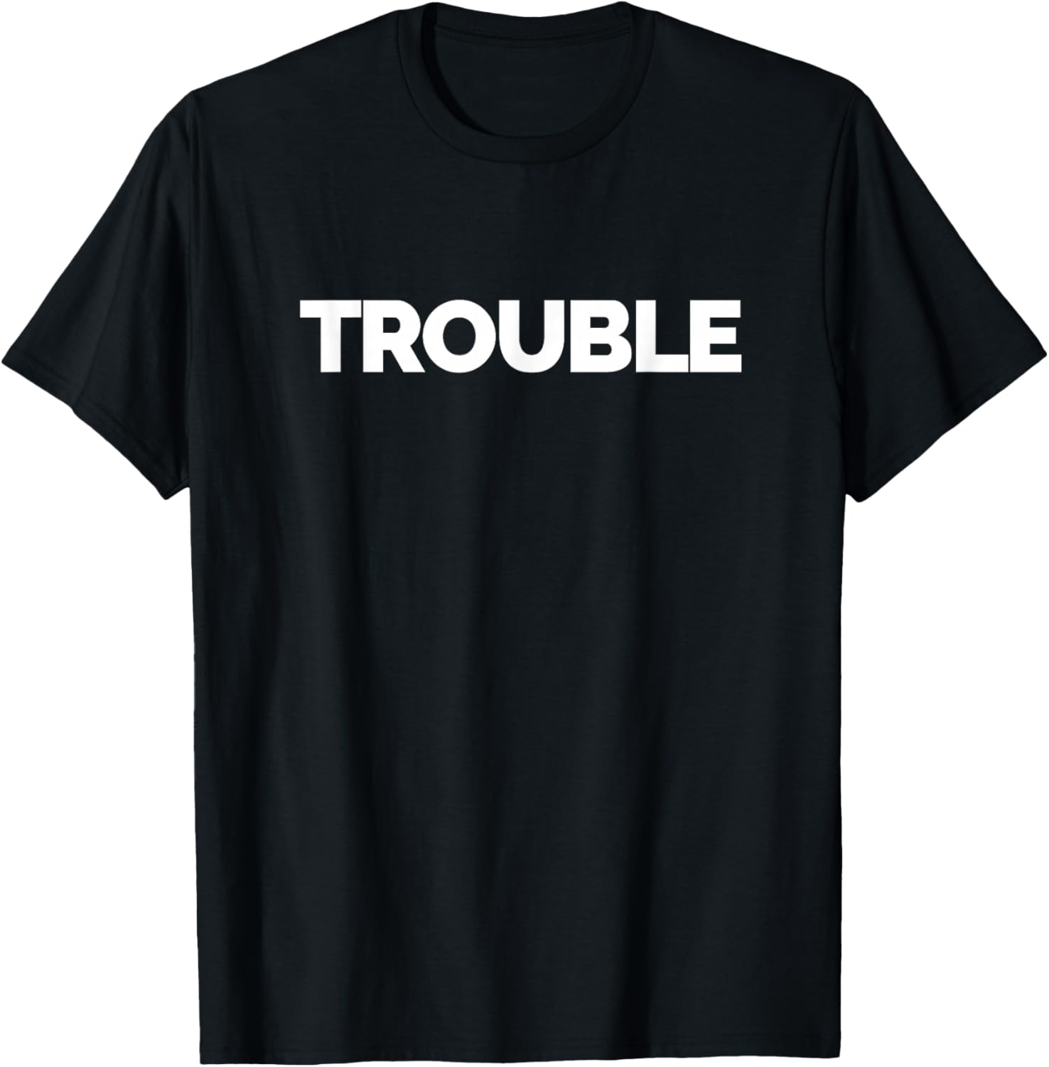 Trouble on a Gift Idea That Says Trouble T-Shirt - Women's Unisex-Adults & Kids - Black - Crew Neck - Short Sleeve - Siz...
