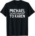 Mens Michael the male equivalent to karen funny Apparel | Premium Quality
