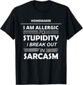 Homemaker I Am Allergic To Stupidity Apparel | Premium Quality | Aesthetic Fit