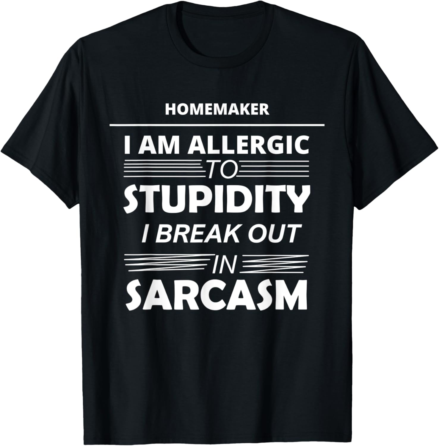 Homemaker I Am Allergic To Stupidity Apparel | Premium Quality | Aesthetic Fit