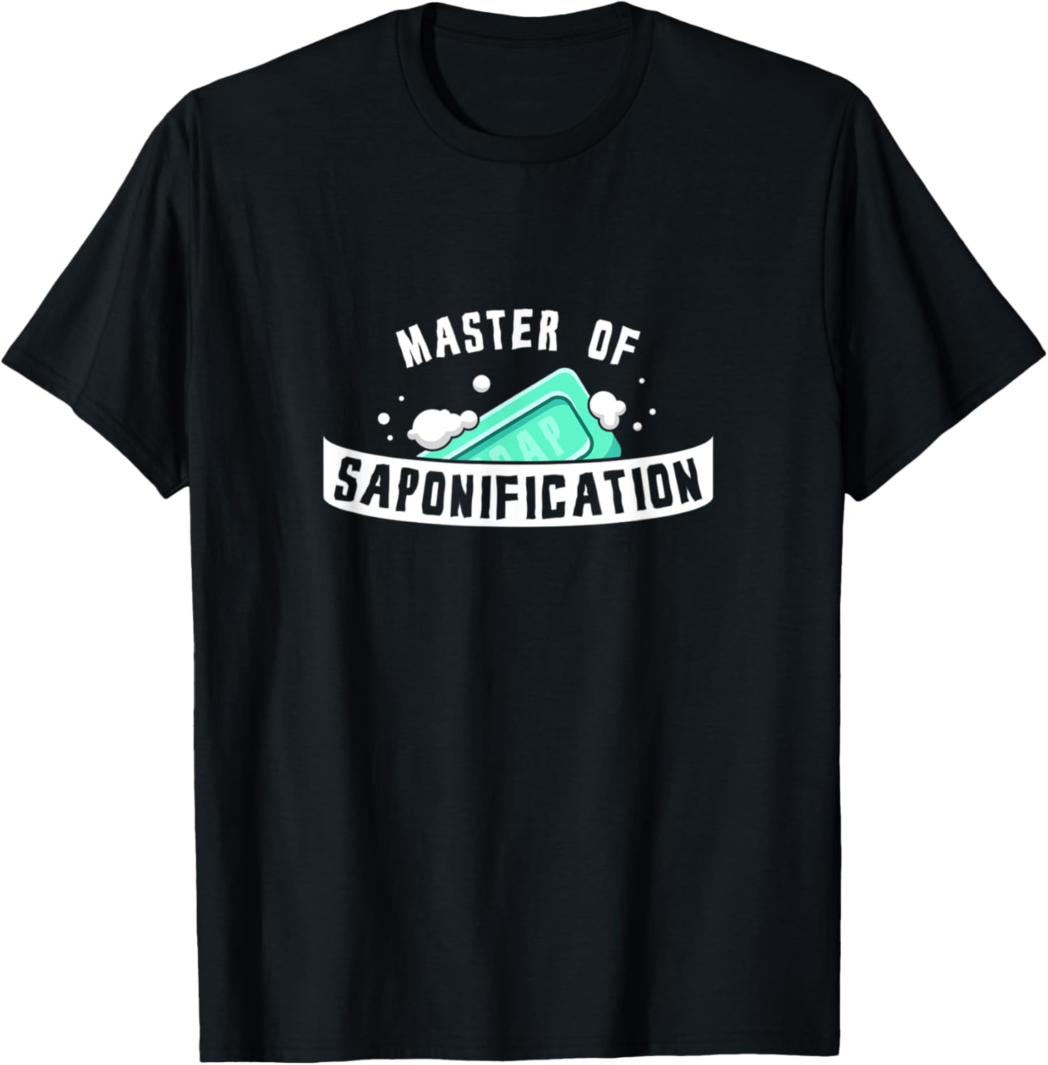 Saponification Design for Homemade Soap Makers Apparel | Premium Quality | Must-Have Style