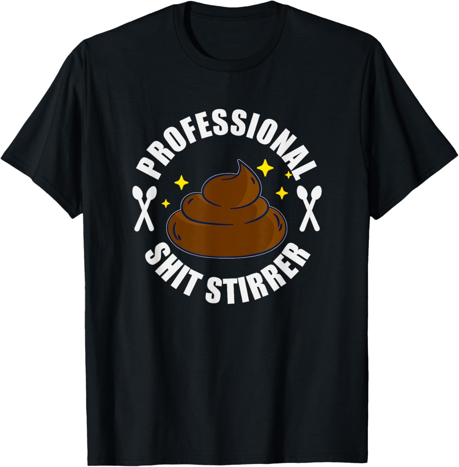 Shit Stirrer Professional - Poo Funny Trouble Maker Apparel | Trending 2025 | Perfect Gift Idea