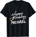 Happy birthday Michael tees for party T-Shirt | Viral Streetwear Style