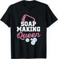 Soap Making Queen Fun Design for Soap Makers Apparel | Trending 2025 | Aesthetic Fit