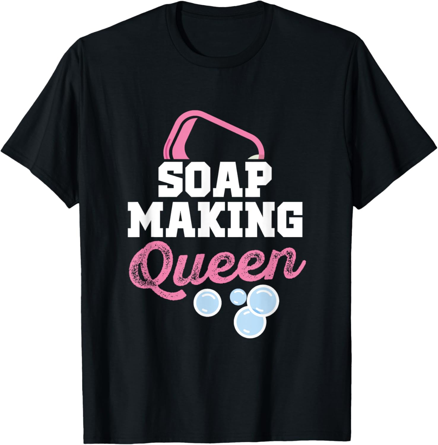 Soap Making Queen Fun Design for Soap Makers Apparel | Trending 2025 | Aesthetic Fit
