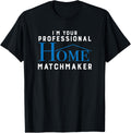 Mens I'm Your Professional Home Matchmaker Realtor Estate Agent Apparel | US Viral Style | Perfect Gift Idea